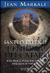 Santi o eretici? L'enigma dei Catari libro