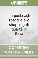 La guida agli spacci e allo shopping di qualità in Italia libro