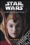 La minaccia fantasma. Episodio I. Star Wars libro