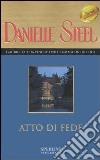 Atto di fede libro di Steel Danielle