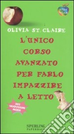 L'unico corso avanzato per farlo impazzire a letto libro