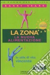 La zona. La nuova alimentazione libro