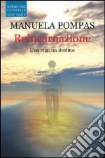 Reincarnazione. Una vita, un destino libro