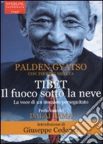 Tibet. Il fuoco sotto la neve libro