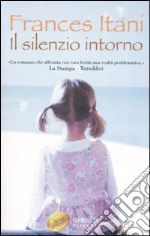 Il silenzio intorno libro