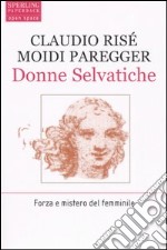 Donne selvatiche libro