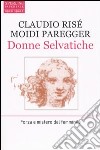 Donne selvatiche libro