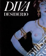 Diva. Desiderio. Ediz. trilingue libro