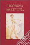 Rigorosa disciplina. Ediz. italiana e francese libro