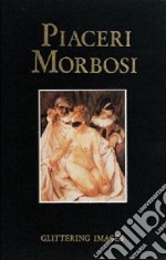 Piaceri morbosi. Ediz. italiana e francese