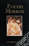 Piaceri morbosi. Ediz. italiana e francese libro