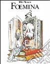 Milo Manara. Foemina. Ediz. trilingue libro