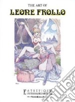 The art of Leone Frollo. Ediz. trilingue libro