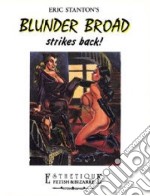 Eric Stanton's Blunder Broad. Strikes back! Ediz. italiana e inglese libro