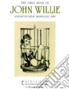 The first book of John Willie. Sophisticated bondage art. Ediz. trilingue libro