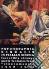 Psychopathia sexualis in Italian sinema. Incredibly strange movie fantasies from «cineromanzi» 1968-1972. Ediz. italiana e inglese libro di Piselli Stefano Morrocchi Riccardo
