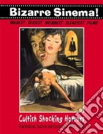 Cultish shocking horrors. (Sur)realism, sadism and eroticism 1950s-1960s , inglese e francese libro