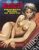 Mondo sexy. Proibito nudo di notte... Ediz. italiana e inglese libro