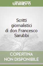 Scritti giornalistici di don Francesco Sarubbi libro