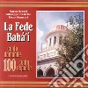 La fede baha'i. Cento domande, cento risposte libro