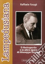 Lampedusiana. Il Gattopardo e le altre opere di Giuseppe Tomasi libro