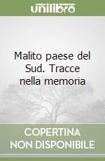 Malito paese del Sud. Tracce nella memoria