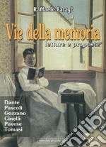 Vie della memoria. Letture e proposte: Dante, Pascoli, Gozzano, Cinelli, Pavese, Tomasi libro