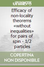 Efficacy of non-locality theorems «without inequalities» for pairs of spin - 1/2 particles libro