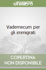 Vademecum per gli immigrati libro