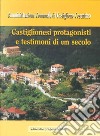 Castiglionesi protagonisti e testimoni di un secolo libro