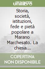 Storia, società, istituzioni, fede e pietà popolare a Marano Marchesato. La chiesa parrocchiale di Santa Maria del Carmelo libro