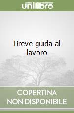 Breve guida al lavoro