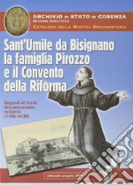 Sant'Umile da Bisignano, la famiglia Pirozzo e il convento della riforma. Regesti di fonti documentarie notarili (1586-1638)