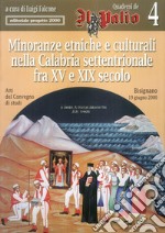 Minoranze etniche e culturali nella Calabria settentrionale fra XV e XIX secolo. Atti del Convegno di studi (Bisignano, 19 giugno 2000) libro