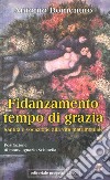 Fidanzamento tempo di grazia. Santità e vocazione alla vita matrimoniale libro di Bomenuto Antonio