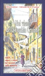 Nei vicoli della vecchia Crotone. Odori, sapori e colori nei racconti della memoria