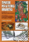 Tematiche per la tecnica urbanistica libro di Giannattasio G. (cur.)