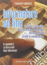 Informatore on line. Problemi e prospettive dell'informazione del farmaco nell'era dei nuovi sistemi di comunicazione libro