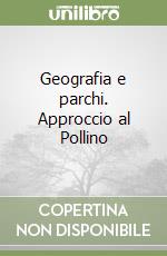 Geografia e parchi. Approccio al Pollino