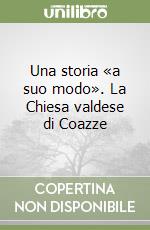 Una storia «a suo modo». La Chiesa valdese di Coazze