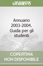 Annuario 2003-2004. Guida per gli studenti