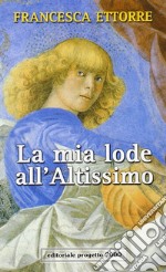 La mia lode all'Altissimo