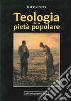 Teologia della pietà popolare. Orientamenti fondamentali libro di Pretto Maffeo