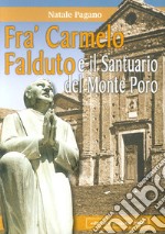 Fra' Carmelo Falduto e il Santuario del Monte Poro