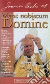 Mane nobiscum Domine. Lettera apostolica all'episcopato, al clero e ai fedeli per l'anno dell'eucarestia: ottobre 2004-ottobre 2005 libro