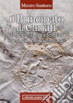 Il principato di Cariati e gli Spinelli suoi feudatari. Note storiche di archivio (1505-1814)