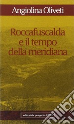 Roccafuscalda e il tempo della meridiana libro