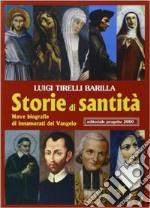 Storie di santità.Nove biografie di innamorati del vangelo libro