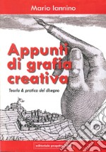 Appunti di grafia creativa. Teoria e pratica del disegno libro