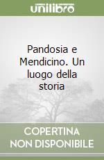 Pandosia e Mendicino. Un luogo della storia libro